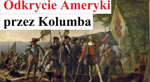 Odkrycie Ameryki kiedy: Kluczowe daty i znaczenie dla historii